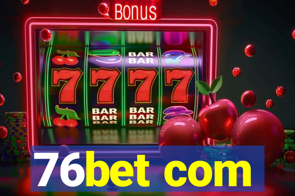 76bet com
